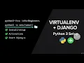 Tutorial 2 - Installing and Using virtualenv with Python 3 Django Framework for Beginners