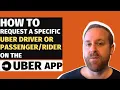 How To Request A Specific Uber Driver Or on the Uber App
