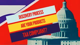 Discovery Process Are Your Products TAA Compliant 