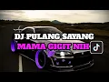 Download Lagu DJ PULANG SAYANG MAMA GIGIT NIH X BUKAN SATU KALI KAU BUAT BEGINI DJ TERBARU 2022