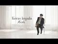 Download Lagu keras kepala - meiska