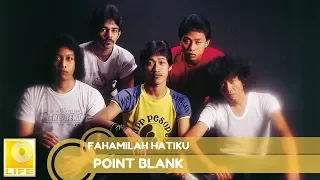 Download Point Blank - Fahamilah Hatiku (Official Audio) MP3