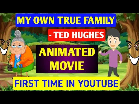 Download MP3 My Own True Family By Ted Hughes || Animated Movie in Both Bengali and English