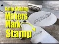Knife Making Makers Touch Mark Stamp