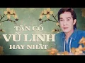 Download Lagu Tuyển Tập Tân Cổ Vũ Linh Hay Nhất: Những Ca Khúc Để Đời - Nghe Là Nhớ!
