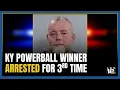 Citation Kentucky Powerball winner arrested for 3rd time charged with burglary