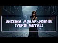 Download Lagu SHERINA-SENDIRI (COVER)
