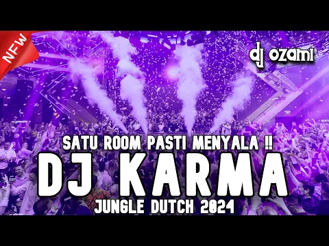 Download MP3 SATU ROOM PASTI MENYALA !!! DJ KARMA X NEW JUNGLE DUTCH 2024 FULL BASS