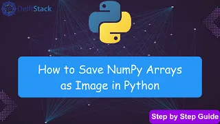 Convert Save NumPy Arrays as Images in Python