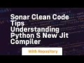 sonar clean code tips understanding python s new jit compiler