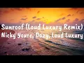 Sunroof - Nicky Youre, Dazy, Loud Luxury (Loud Luxury Remix)