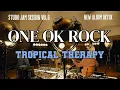 Download Lagu ONE OK ROCK - TROPICAL THERAPY ( STUDIO JAM SESSION VOL.6 ) \