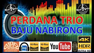 Download PERDANA TRIO - 'Baju nabirong' M/V Lirik UHD 4K MP3