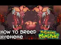 How To Breed Hyehehe My Singing Monsters
