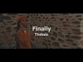 Download Lagu Thabsie - Finally (Lyrics)