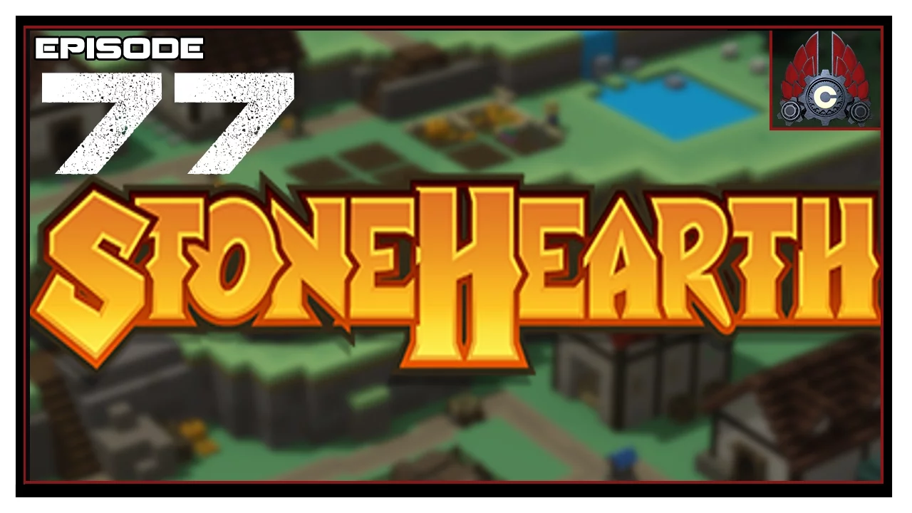 Let's Play Stonehearth With CohhCarnage - Episode 77