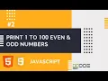 Print Even And Odd Number From 1 To 100 in JavaScript JavaScript Even Odd Program