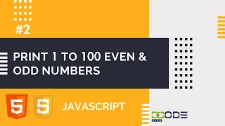 Print Even And Odd Number From 1 To 100 in JavaScript JavaScript Even Odd Program