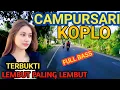 Download Lagu 1 JAM FULL CAMPURSARI KOPLO DANGDUT PALING JOSS - CAMPURSARI JAWA FULL BASS - TERBUKTI PALING LEMBUT