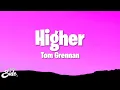 Download Lagu Tom Grennan - Higher (Lyrics)