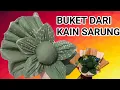 Lagu Buket dari KAIN SARUNG