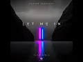 Lagu Future Prophecy - Let Me In (Flow Remix) - Official