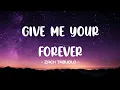 Download Lagu Zach Tabudlo - Give Me Your Forever Lyrics 🎵 | I want you to know I love you the most