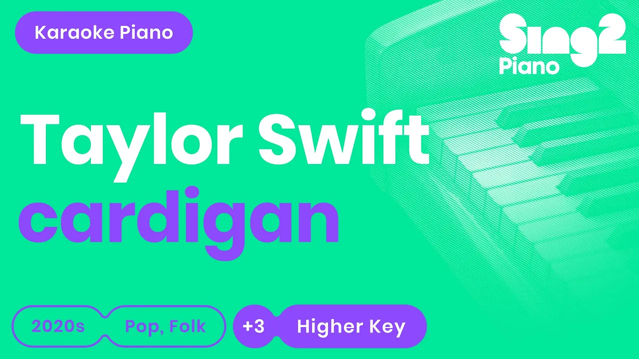 Taylor Swift - cardigan (Karaoke Piano) Higher Key