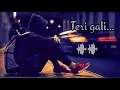Lagu Teri gali (Slowed+Reverb) | sad song