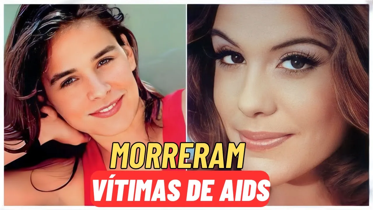 20 ATORES FAMOSOS BRASILEIROS QUE MORRERAM COM AIDS-HIV!