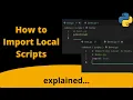 How to Import Local Scripts How to Import Modules in Python