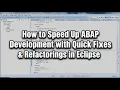 How to Speed Up ABAP Development with Quick Fixes Refactorings in Eclipse