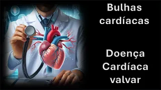Bulhas e valvulopatias cardíacas