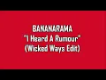 Bananarama - I Heard A Rumour (Wicked Ways Edit)