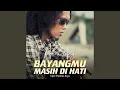 Lagu Bayangmu Masih Di Hati