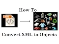 How to convert XML to Objects