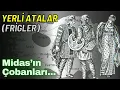 Lagu Yerli Atalar (Frigler) | Midas'ın Çobanları...
