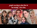 people reacting to that lyric in but daddy i love him