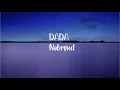 Nobrvnd DaDa Lyrics