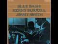 Blue Bash - Kenny Burrell & Jimmy Smith