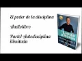 El poder de la disciplina libro parte 1 Autodisciplina ilimitada