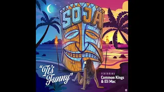 Download SOJA – It’s Funny (Feat. Common Kings \u0026 Eli Mac) MP3