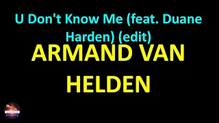 Armand Van Helden U Don T Know Me Feat Duane Harden Lyrics Version 