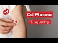 Csl Plasma reviews Traumatic experience
