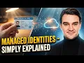 Managed Identities - Simply Explained