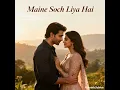 Lagu Maine Soch Liya Hai | Soulful Romantic Bollywood Duet | #Bollywood #RomanticSong #FuturisticSubhas