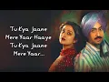 Download Lagu Tu Kya Jaane (Lyrics) Amar Singh Chamkila | Diljit D,Imtiaz Ali, A.R.Rahman,Irshad,Yashika,Parineeti