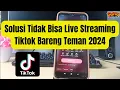 Download Lagu Solusi Tidak Bisa Live Streaming Tiktok Bareng Teman 2024