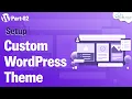 Learn to Setup Custom Theme in WordPress Development Basic Information