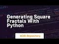 Generating square fractals with Python